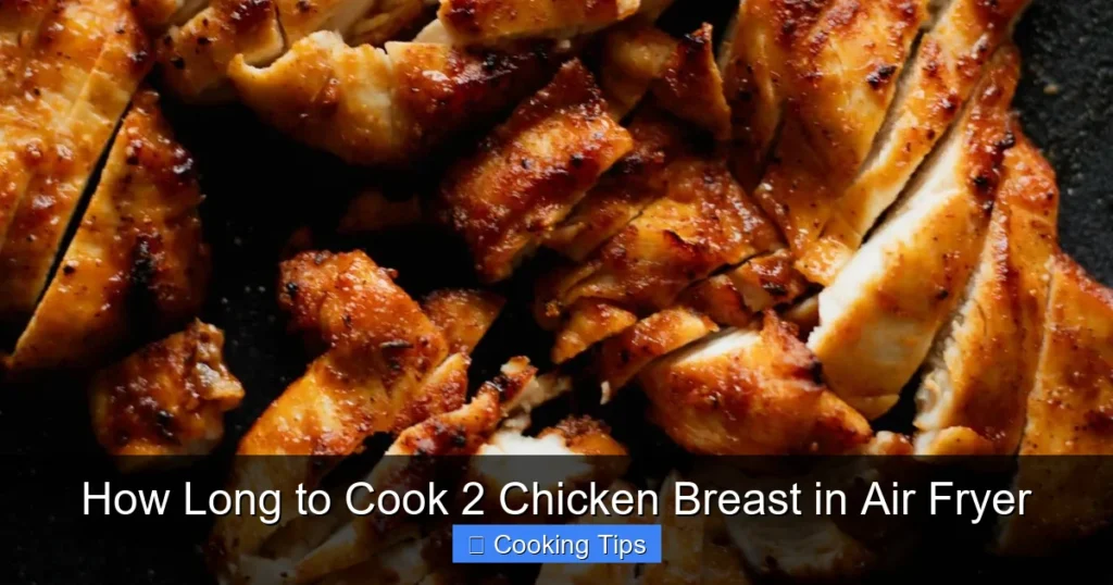 How Long to Cook 2 Chicken Breast in Air Fryer
