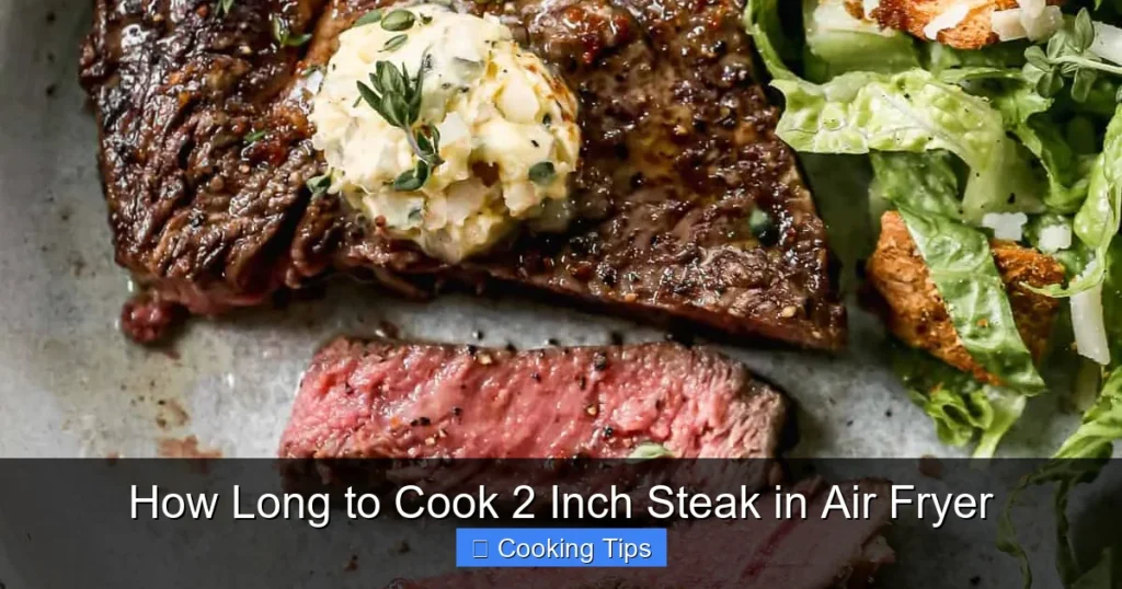 How Long to Cook 2 Inch Steak in Air Fryer