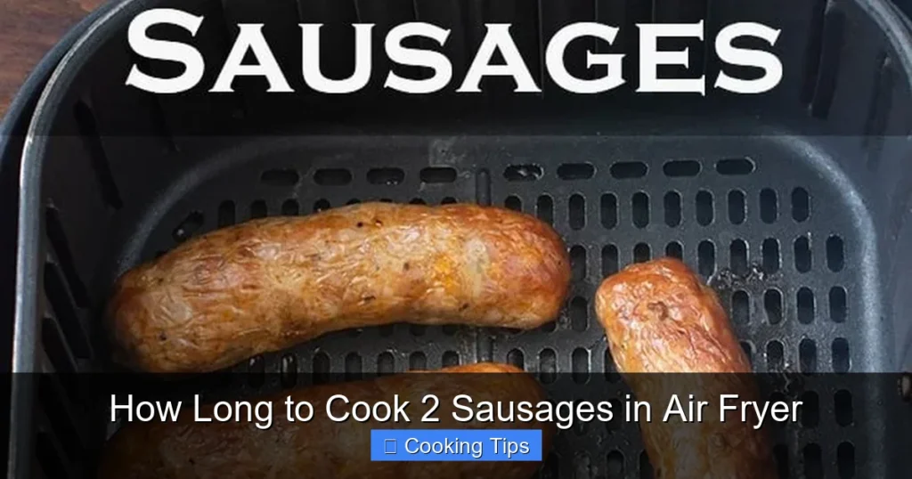 How Long to Cook 2 Sausages in Air Fryer