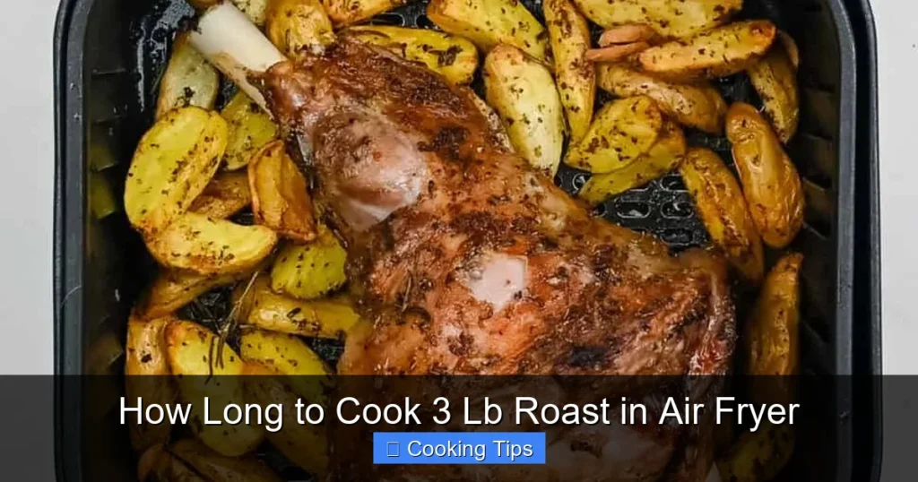 How Long to Cook 3 Lb Roast in Air Fryer