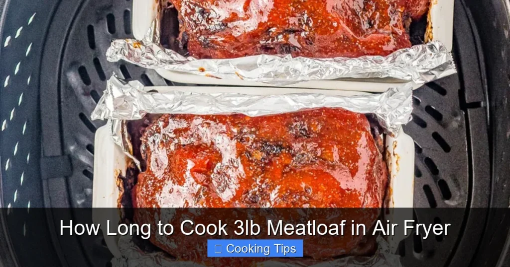 How Long to Cook 3lb Meatloaf in Air Fryer
