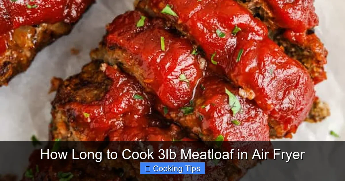How Long to Cook 3lb Meatloaf in Air Fryer