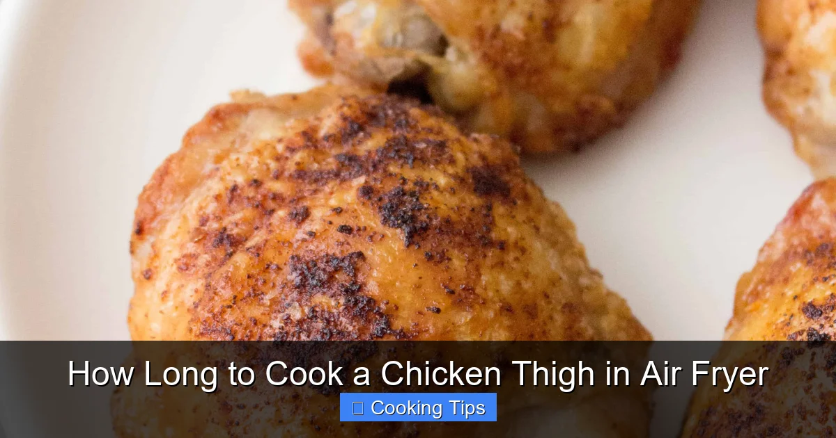 How Long to Cook a Chicken Thigh in Air Fryer