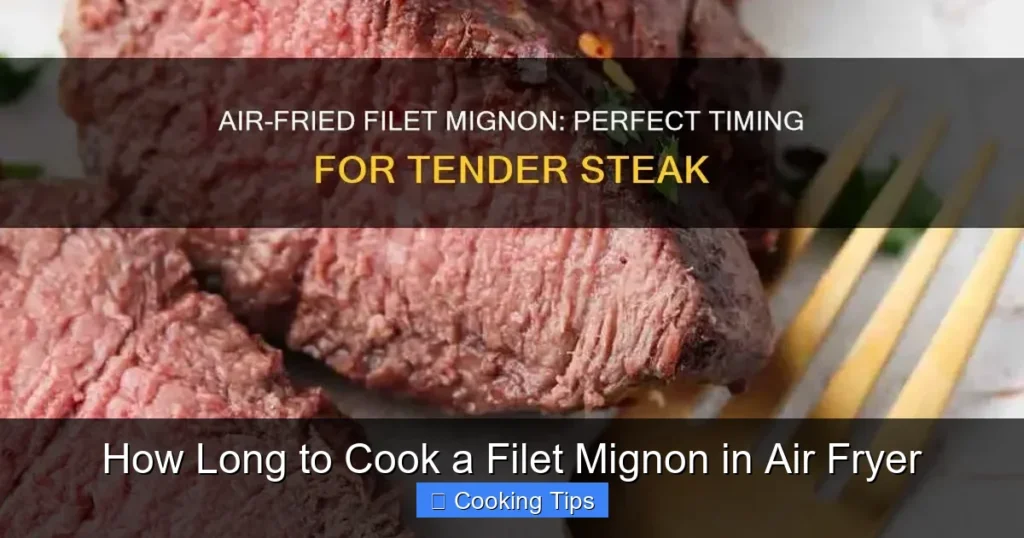 How Long to Cook a Filet Mignon in Air Fryer
