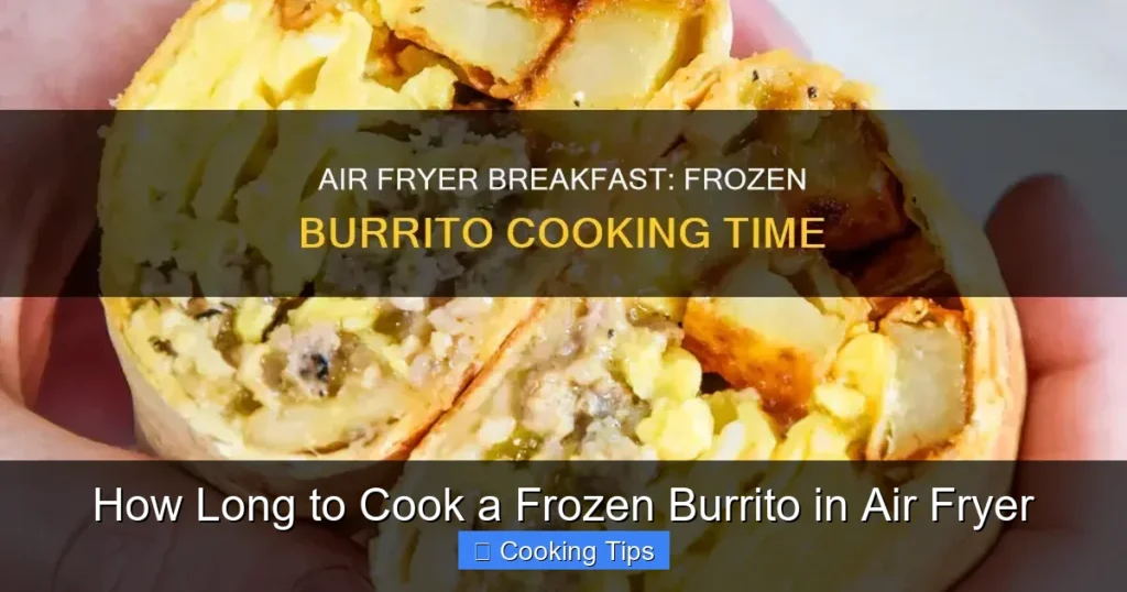 How Long to Cook a Frozen Burrito in Air Fryer