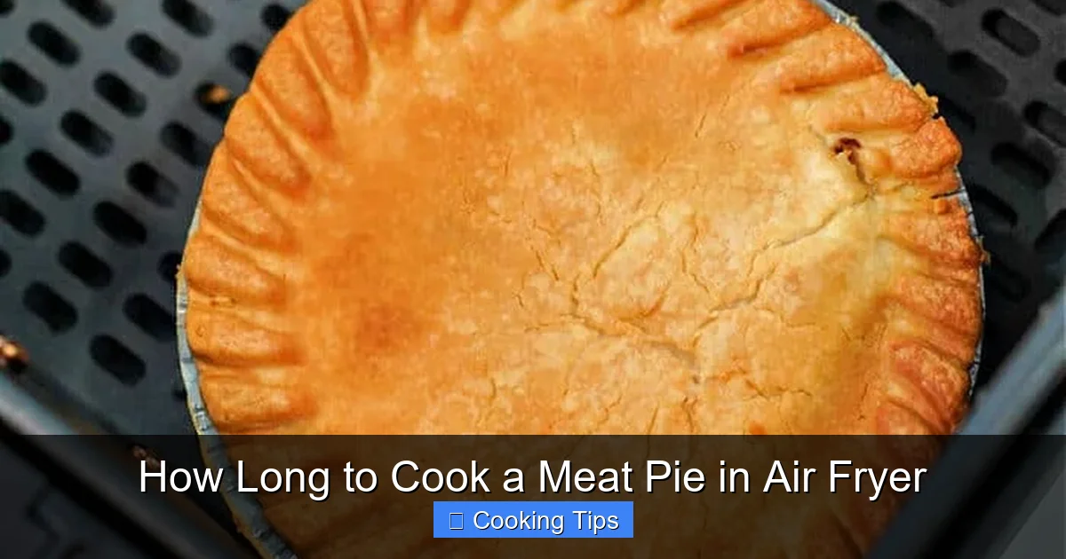 How Long to Cook a Meat Pie in Air Fryer