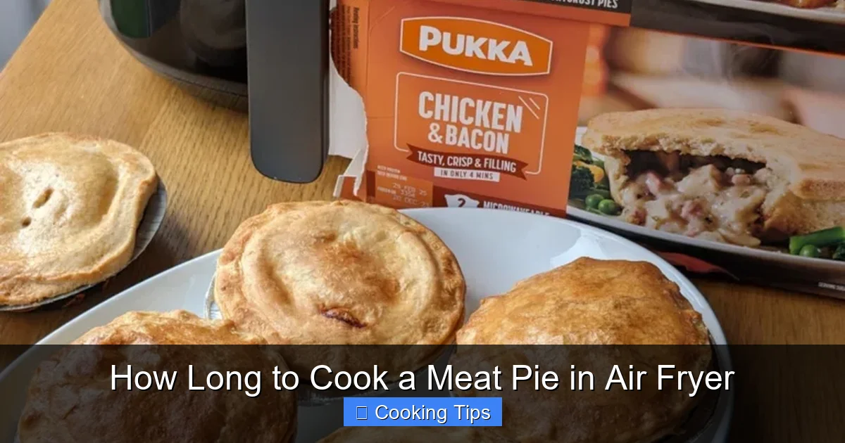 How Long to Cook a Meat Pie in Air Fryer