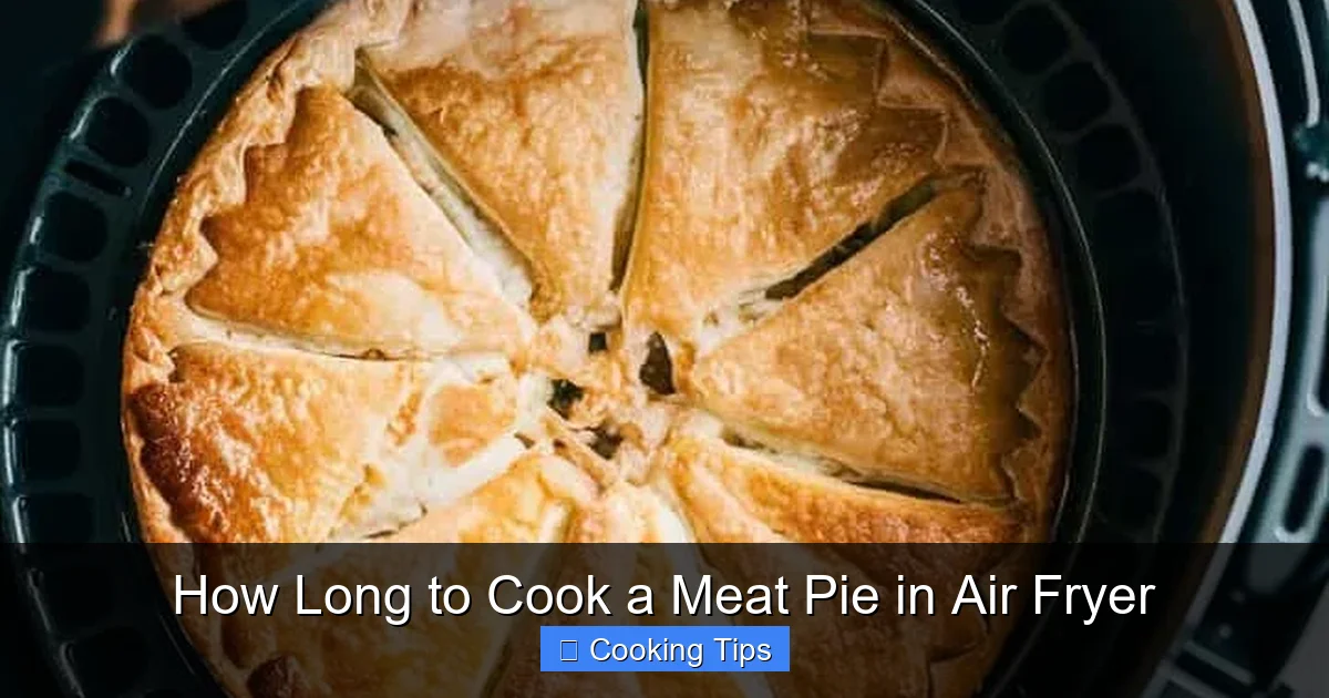 How Long to Cook a Meat Pie in Air Fryer