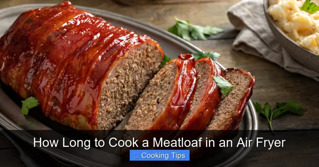 How Long to Cook a Meatloaf in an Air Fryer