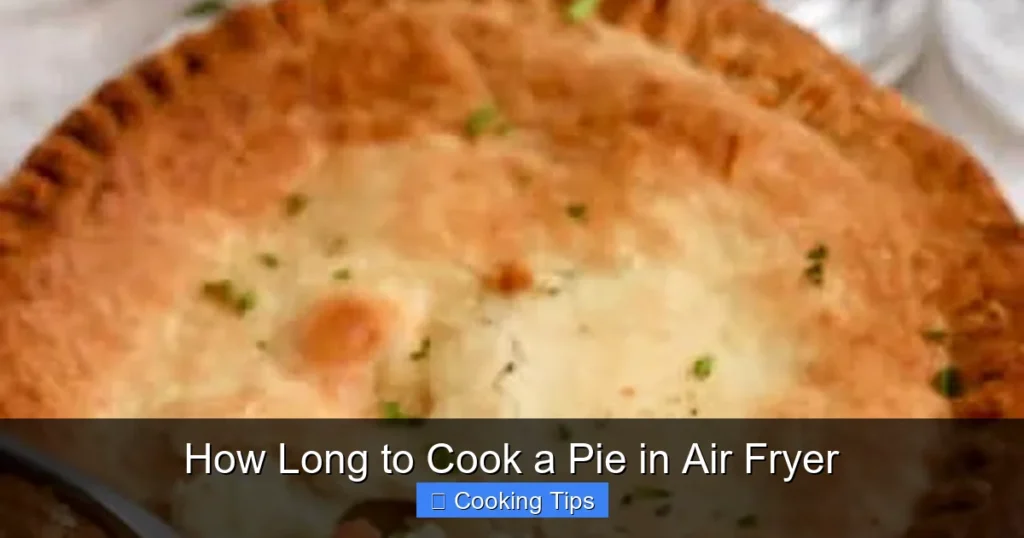 How Long to Cook a Pie in Air Fryer