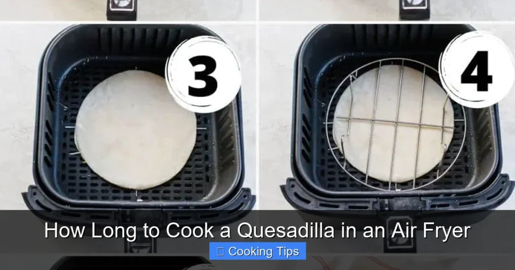 How Long to Cook a Quesadilla in an Air Fryer