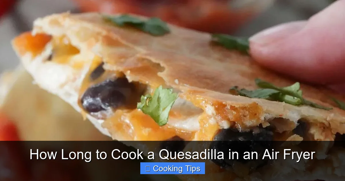 How Long to Cook a Quesadilla in an Air Fryer