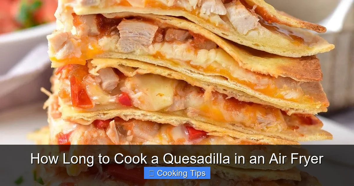 How Long to Cook a Quesadilla in an Air Fryer