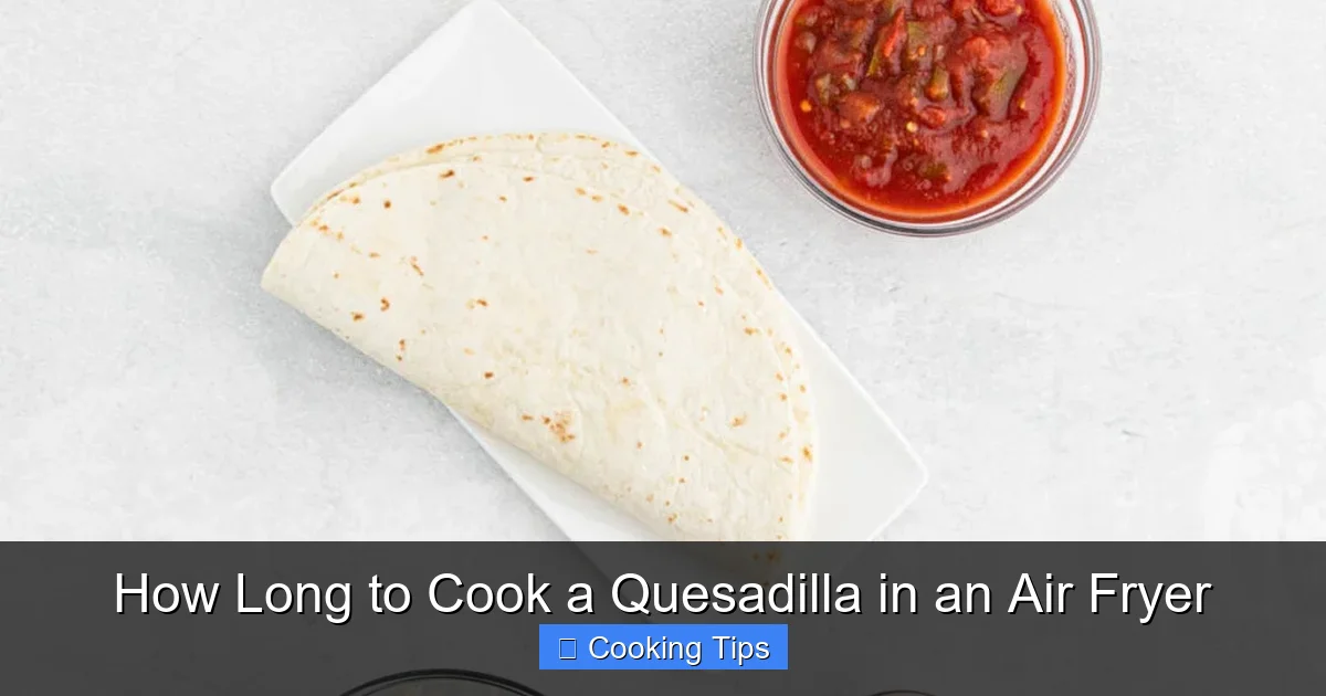How Long to Cook a Quesadilla in an Air Fryer