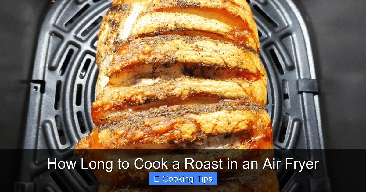 How Long to Cook a Roast in an Air Fryer