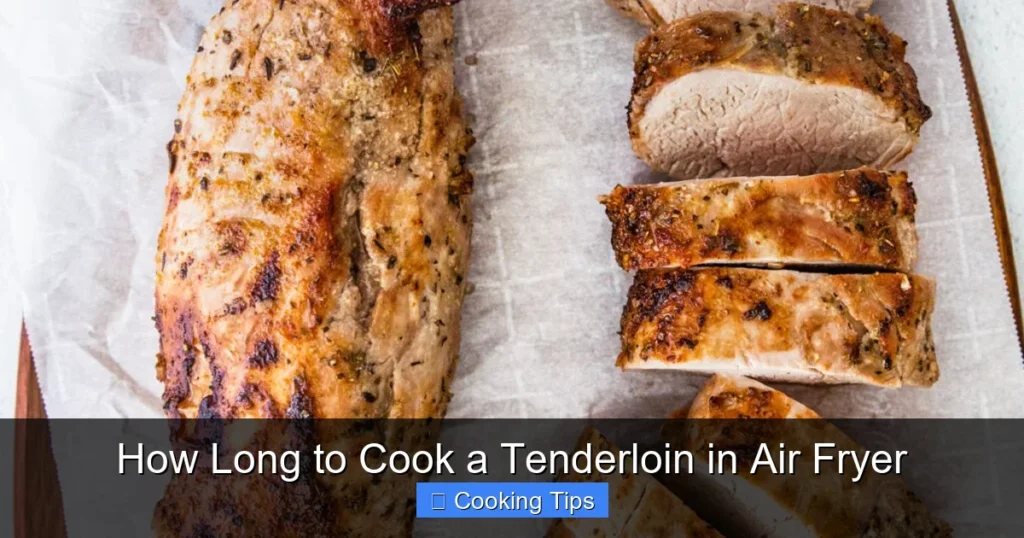 How Long to Cook a Tenderloin in Air Fryer