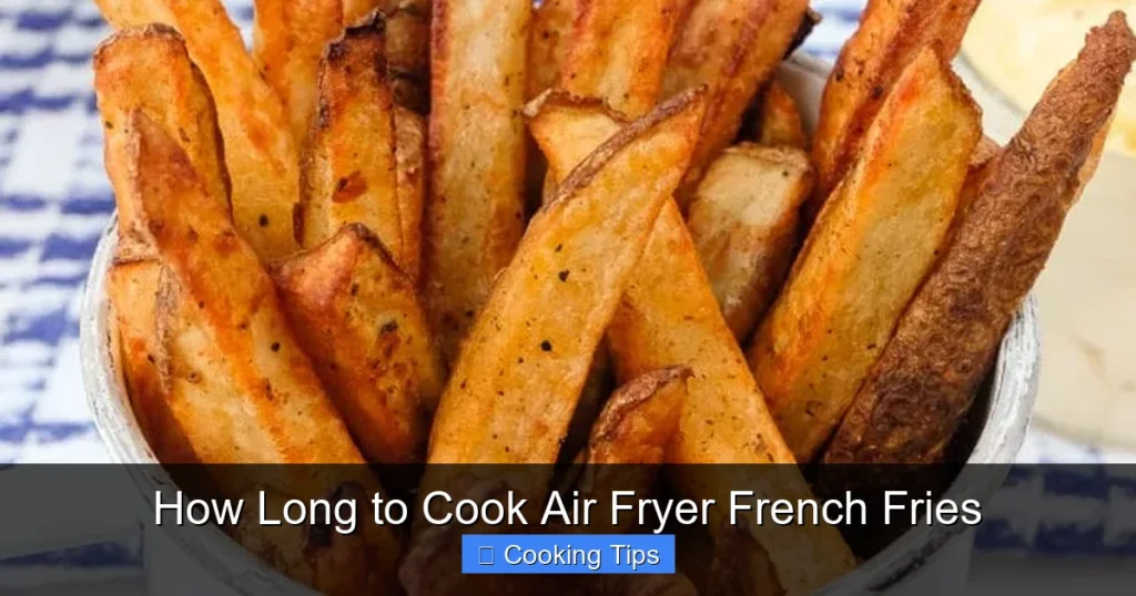 How Long to Cook Air Fryer French Fries