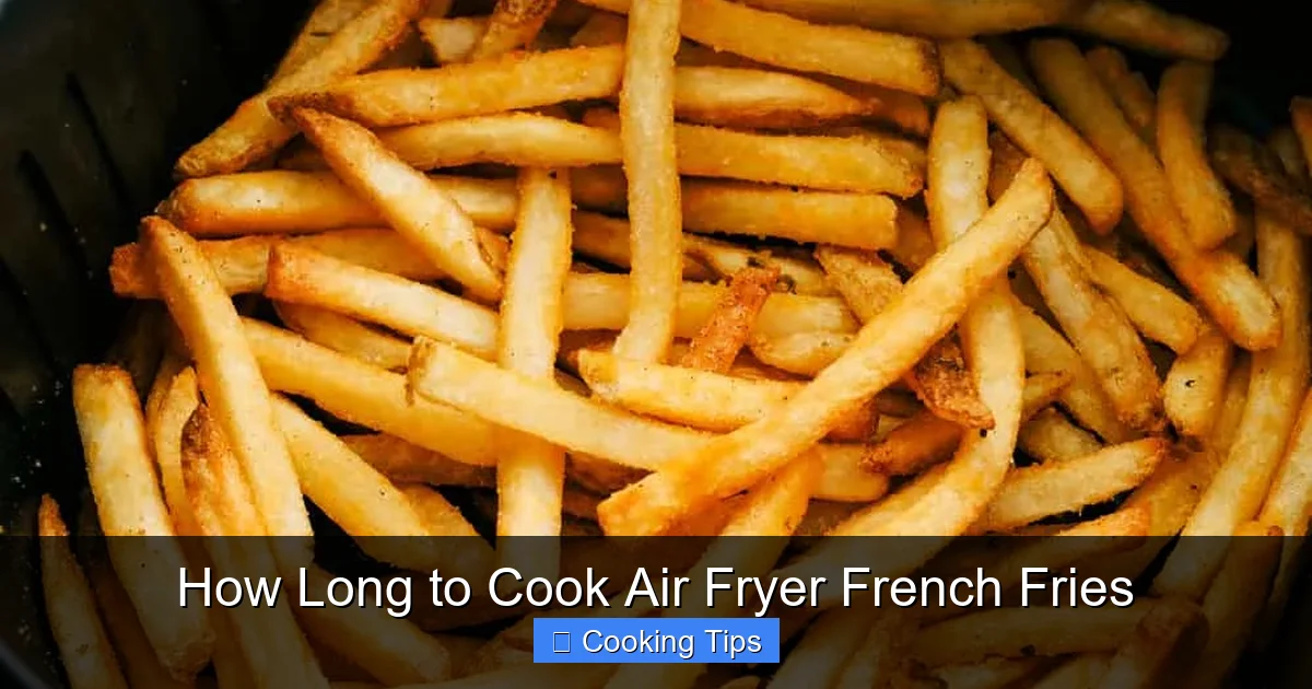 How Long to Cook Air Fryer French Fries