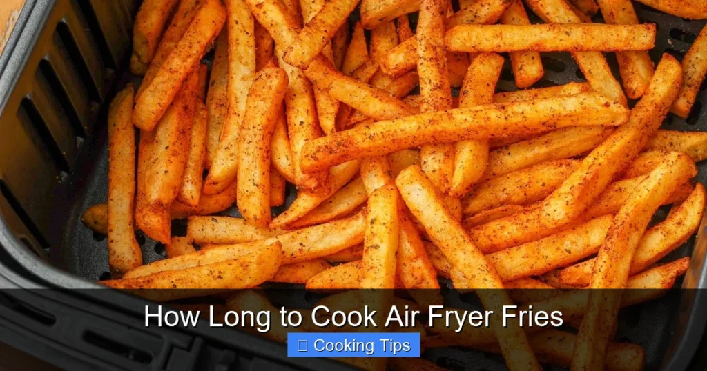 How Long to Cook Air Fryer Fries