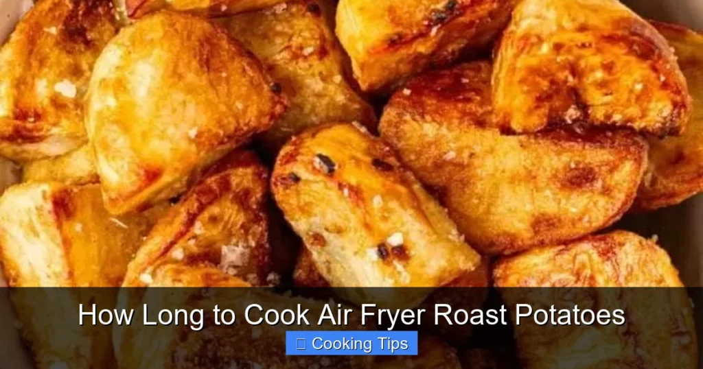 How Long to Cook Air Fryer Roast Potatoes