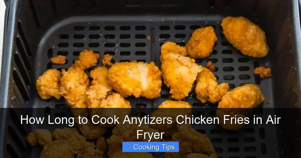 How Long to Cook Anytizers Chicken Fries in Air Fryer