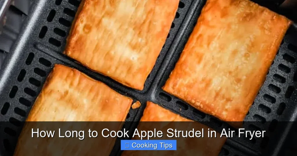 How Long to Cook Apple Strudel in Air Fryer