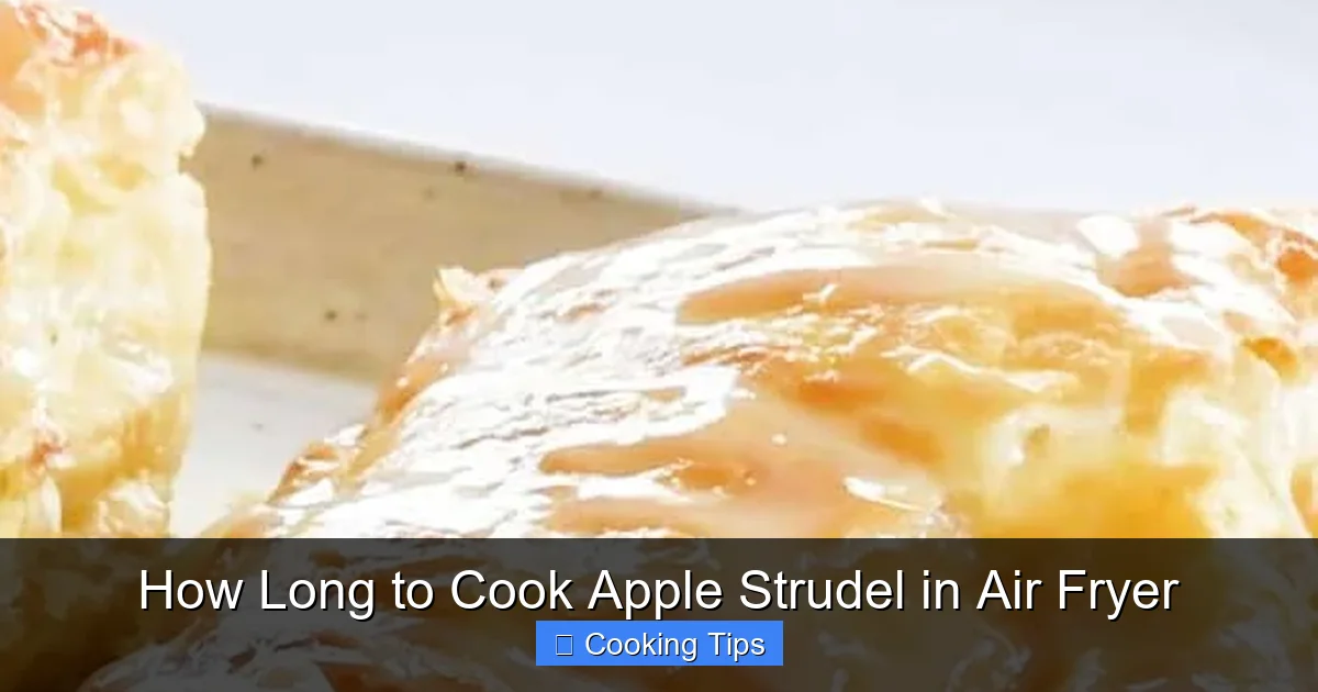 How Long to Cook Apple Strudel in Air Fryer