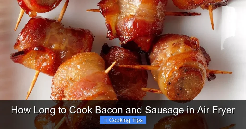 How Long to Cook Bacon and Sausage in Air Fryer