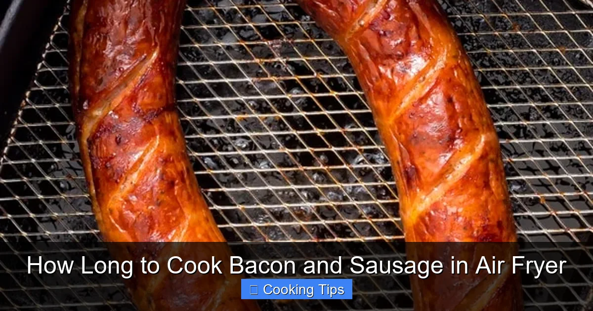 How Long to Cook Bacon and Sausage in Air Fryer