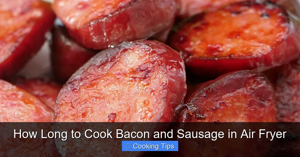 How Long to Cook Bacon and Sausage in Air Fryer