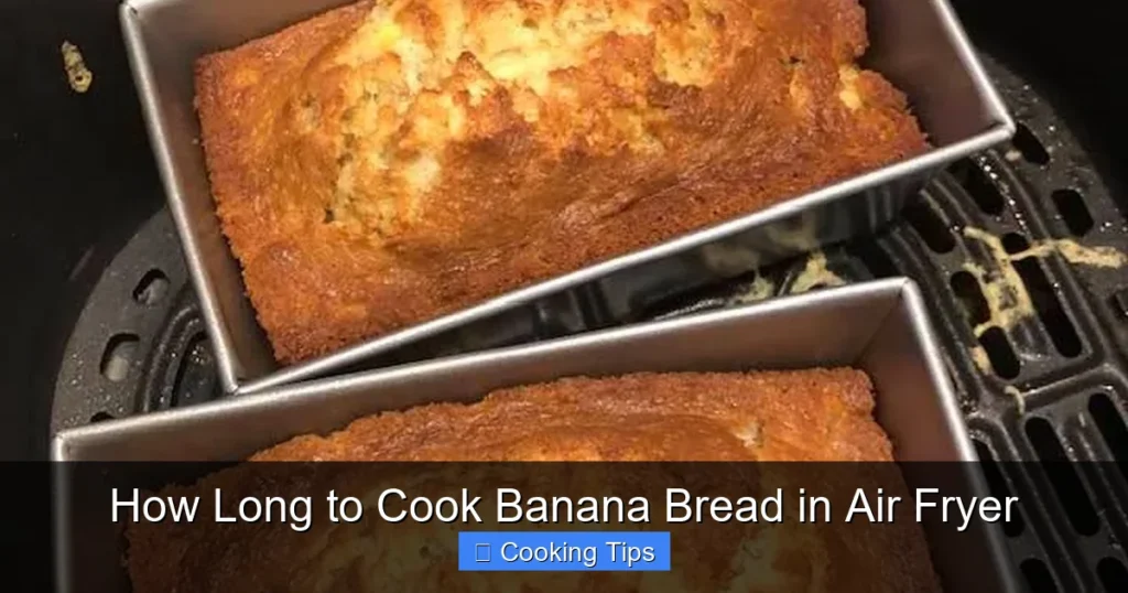 How Long to Cook Banana Bread in Air Fryer