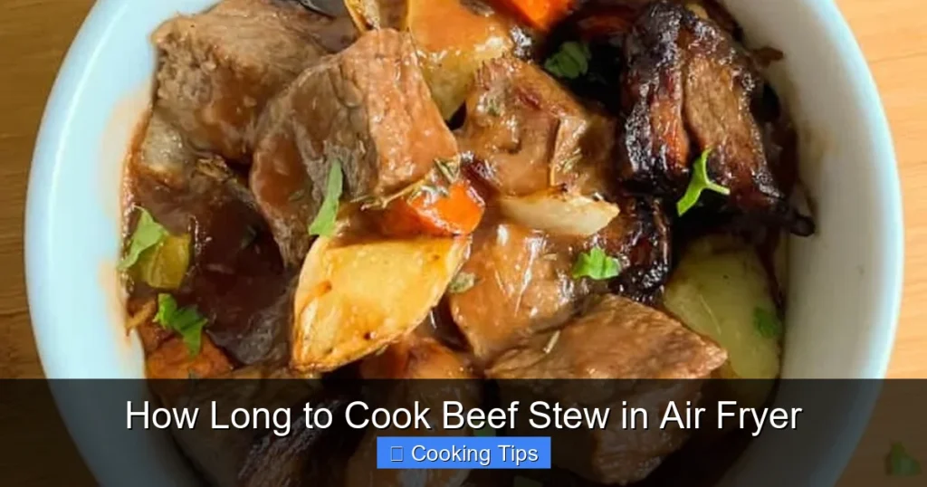 How Long to Cook Beef Stew in Air Fryer