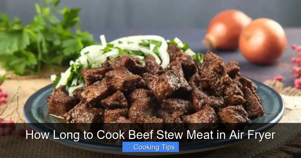 How Long to Cook Beef Stew Meat in Air Fryer