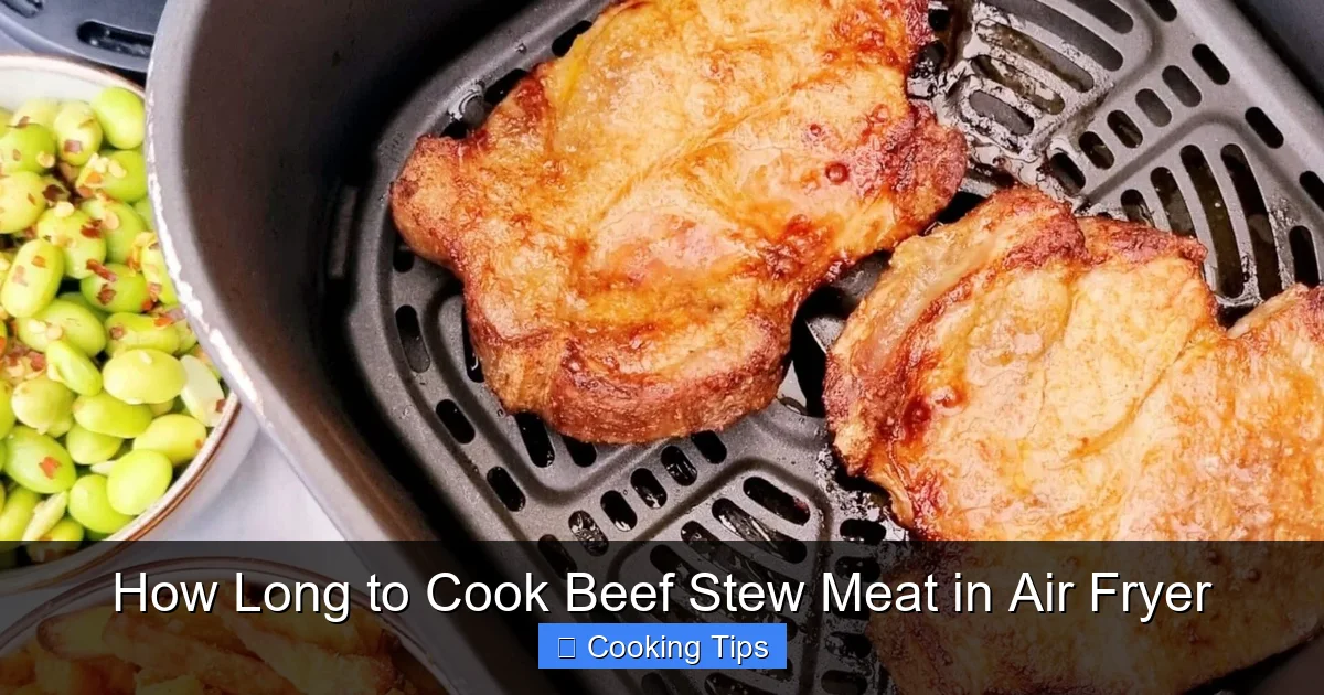 How Long to Cook Beef Stew Meat in Air Fryer