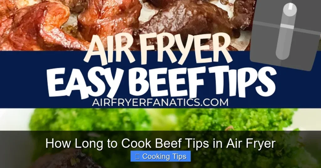 How Long to Cook Beef Tips in Air Fryer