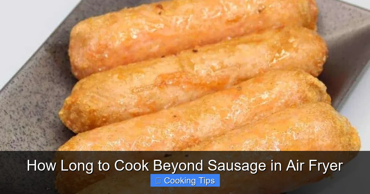 How Long to Cook Beyond Sausage in Air Fryer