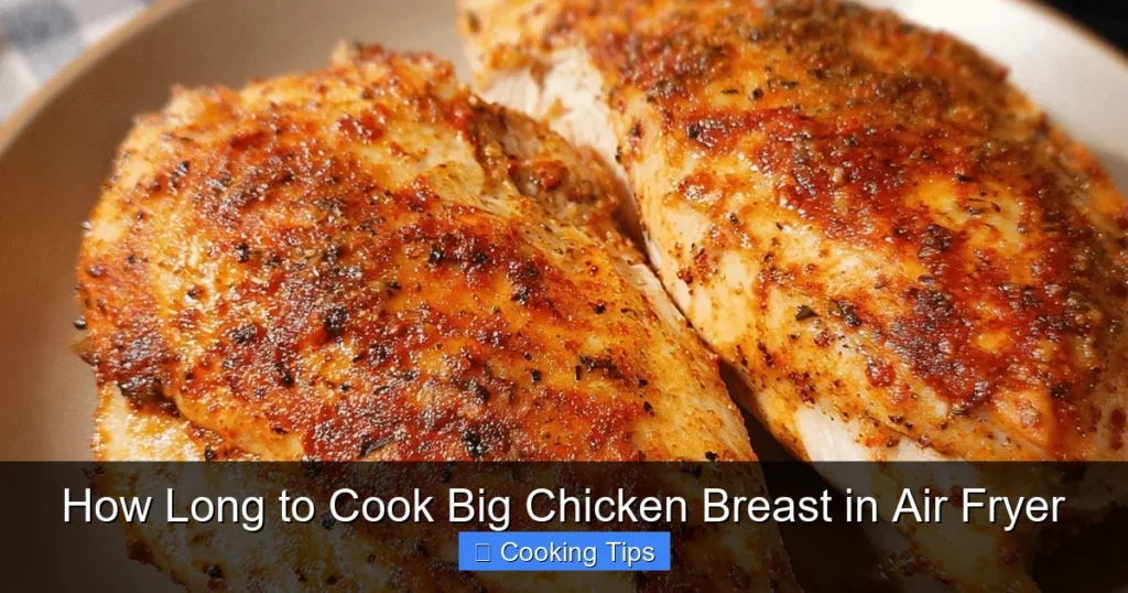 How Long to Cook Big Chicken Breast in Air Fryer