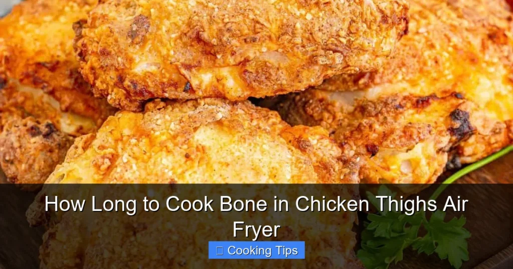 How Long to Cook Bone in Chicken Thighs Air Fryer