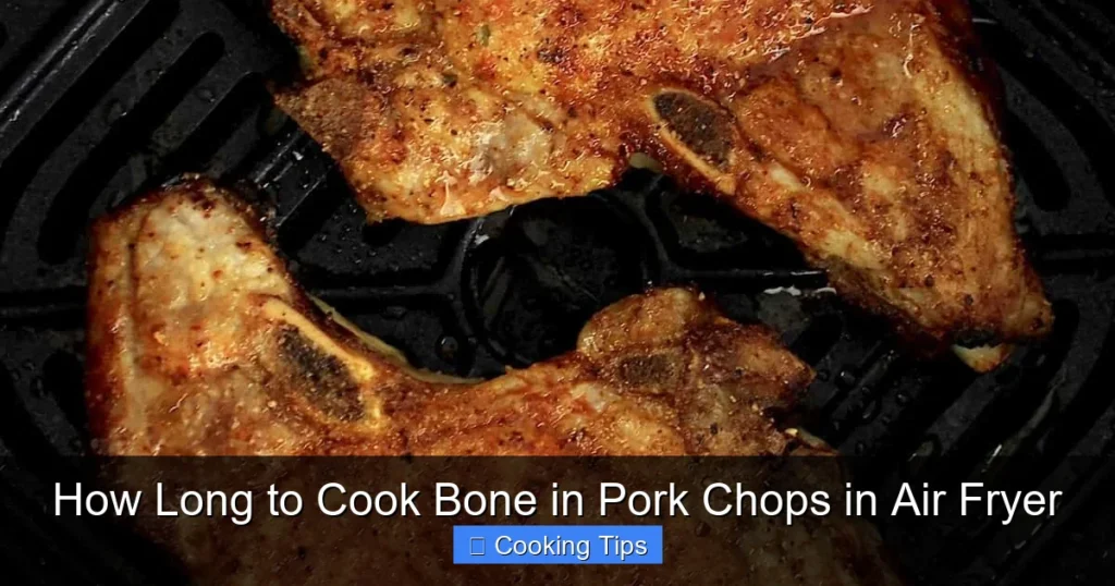 How Long to Cook Bone in Pork Chops in Air Fryer