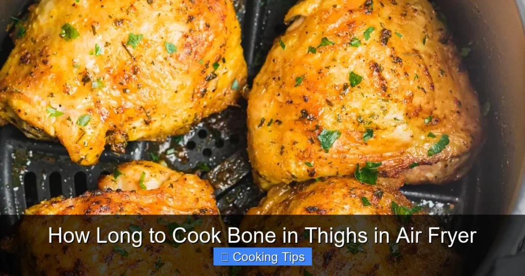 How Long to Cook Bone in Thighs in Air Fryer