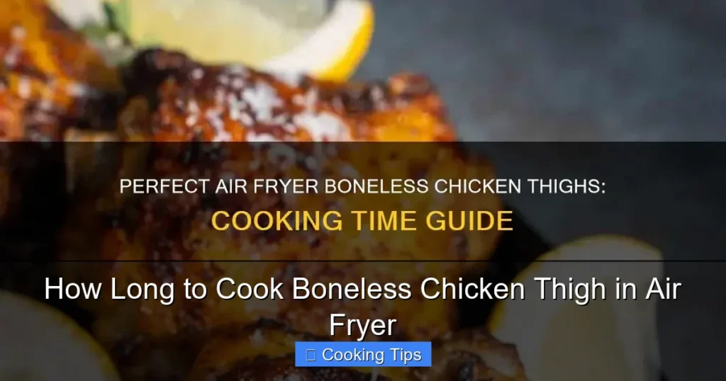 How Long to Cook Boneless Chicken Thigh in Air Fryer
