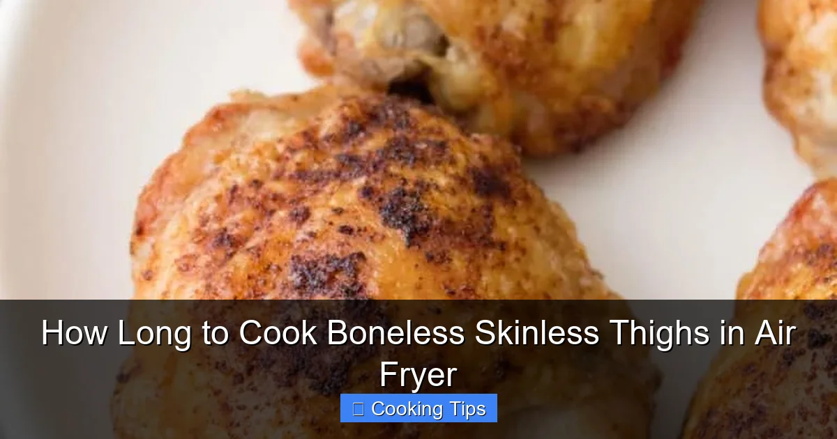 How Long to Cook Boneless Skinless Thighs in Air Fryer