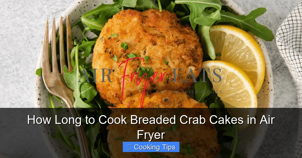 How Long to Cook Breaded Crab Cakes in Air Fryer