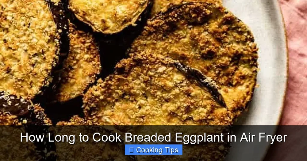 How Long to Cook Breaded Eggplant in Air Fryer