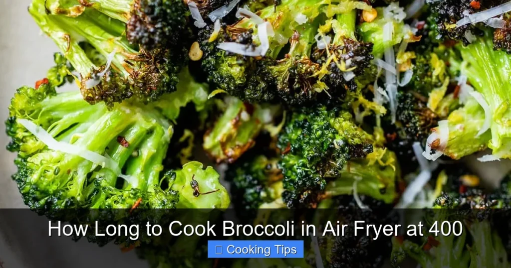 How Long to Cook Broccoli in Air Fryer at 400