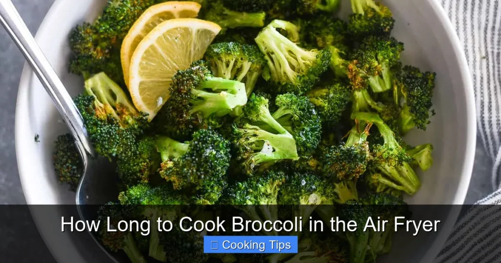 How Long to Cook Broccoli in the Air Fryer