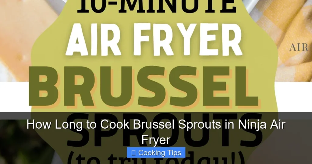 How Long to Cook Brussel Sprouts in Ninja Air Fryer