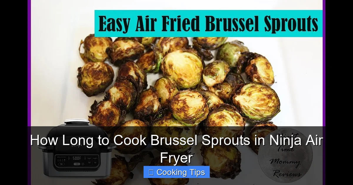 How Long to Cook Brussel Sprouts in Ninja Air Fryer