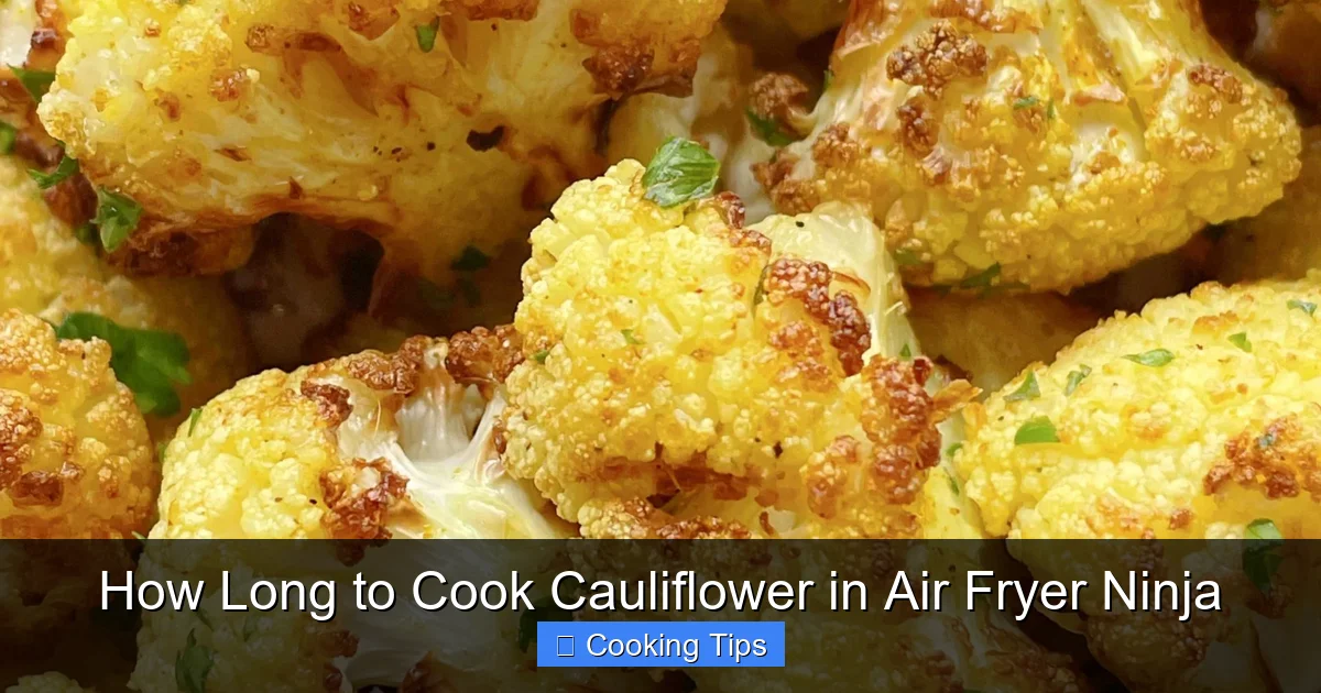 How Long to Cook Cauliflower in Air Fryer Ninja