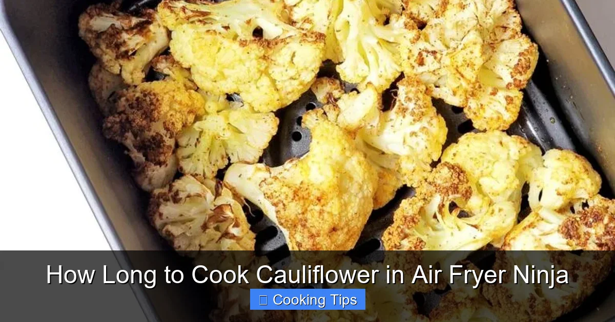 How Long to Cook Cauliflower in Air Fryer Ninja